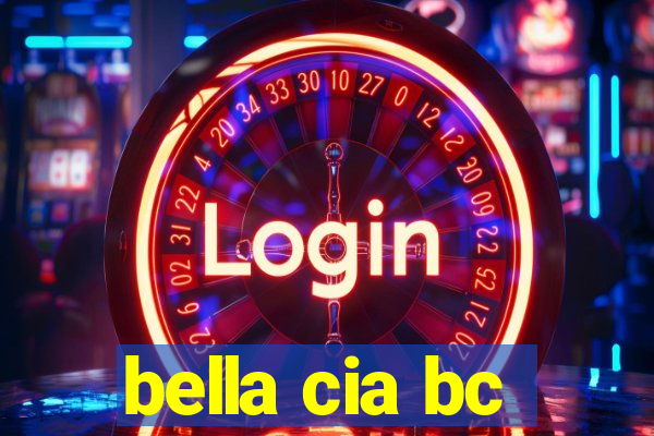 bella cia bc